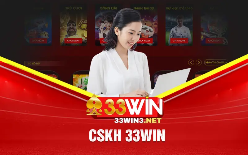 CSKH tại nhà cái 33win